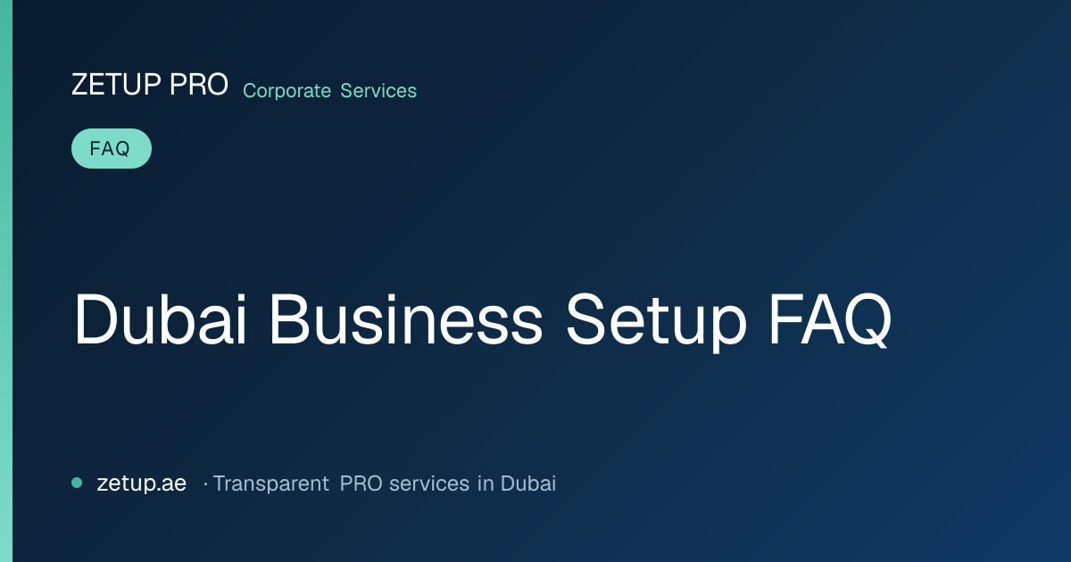 Dubai Business Setup FAQ — 26 questions answered | ZETUP PRO